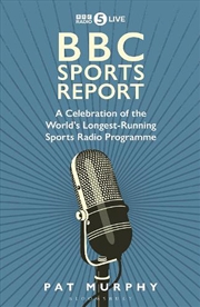 Buy Bbc Sports Report: A Celebration Of The World's Longest-Running Sports Radio Programme: Shortlisted