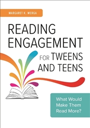 Buy Reading Engagement For Tweens And Teens: What Would Make Them Read More?