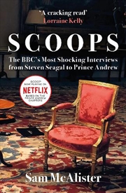 Buy Scoops: Behind The Scenes Of The Bbc's Most Shocking Interviews