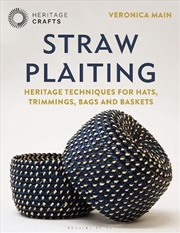 Buy Straw Plaiting: Heritage Techniques For Hats, Trimmings, Bags And Baskets