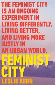 Buy Feminist City: Claiming Space In A Man-Made World