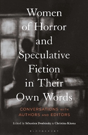 Buy Women Of Horror And Speculative Fiction In Their Own Words: Conversations With Authors And Editors