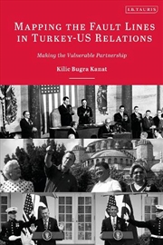 Buy Mapping The Fault Lines In Turkey-Us Relations: Making The Vulnerable Partnership