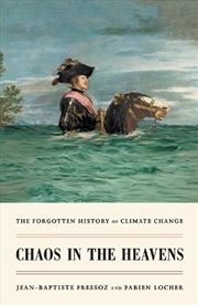 Buy Chaos In The Heavens: The Forgotten History Of Climate Change