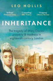 Buy Inheritance: The Lost History Of Mary Davies: A Story Of Property, Marriage And Madness