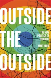 Buy Outside The Outside: The New Politics Of The Sub-Urbs