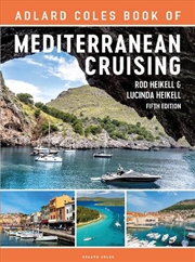 Buy The Adlard Coles Book Of Mediterranean Cruising: 5th Edition