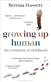 Buy Growing Up Human: The Evolution Of Childhood