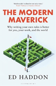 Buy The Modern Maverick: Why Writing Your Own Rules Is Better For You, Yourwork And The World