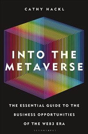 Buy Into The Metaverse: The Essential Guide To The Business Opportunities Of The Web3 Era