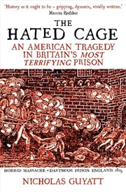 Buy The Hated Cage: An American Tragedy In Britain's Most Terrifying Prison