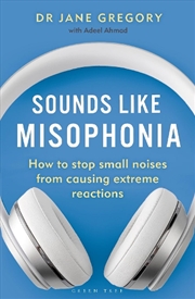 Buy Sounds Like Misophonia: How To Stop Small Noises From Causing Extreme Reactions