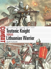 Buy Teutonic Knight Vs Lithuanian Warrior: The Lithuanian Crusade 1283-1435