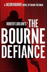 Buy Robert Ludlum's The Bourne Defiance