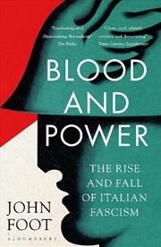 Buy Blood And Power: The Rise And Fall Of Italian Fascism