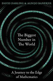 Buy The Biggest Number In The World: A Journey To The Edge Of Mathematics