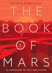 Buy The Book Of Mars: An Anthology Of Fact And Fiction