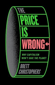 Buy The Price Is Wrong: Why Capitalism Won't Save The Planet