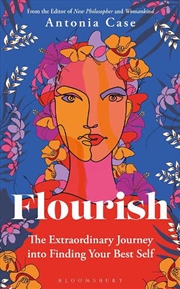 Buy Flourish: The Extraordinary Journey Into Finding Your Best Self