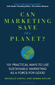 Buy Can Marketing Save The Planet?: 101 Practical Ways To Use Sustainable Marketing As A Force For Good