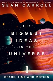 Buy The Biggest Ideas In The Universe 1: Space, Time And Motion