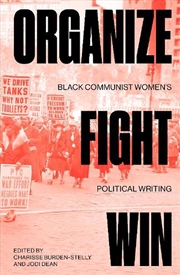 Buy Organize, Fight, Win: Black Communist Women's Political Writing