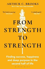 Buy From Strength To Strength: Finding Success, Happiness And Deep Purpose In The Second Half Of Life