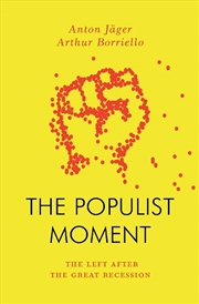 Buy The Populist Moment: The Left After The Great Recession