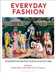 Buy Everyday Fashion: Interpreting British Clothing Since 1600