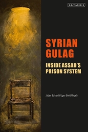 Buy Syrian Gulag: Inside Assad's Prison System