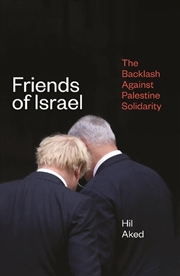 Buy Friends Of Israel: The Fight Against Palestine Solidarity In The Uk