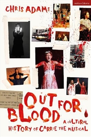 Buy Out For Blood: A Cultural History Of Carrie The Musical