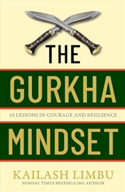 Buy The Gurkha Mindset - 10 Lessons in Courage and Resilience