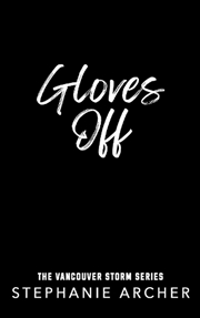 Buy Gloves Off - The next spicy, laugh-out-loud hockey romance from TikTok sensation Stephanie Archer (V