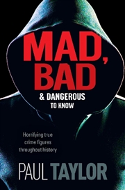 Buy True Crime - Mad, Bad and Dangerous to Know