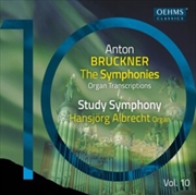 Buy Anton Bruckner Project: The Symphonies / Vol. 10 (Organ Transcriptions)