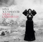 Buy Stina Agustsdottir: Yours Unfaithfully