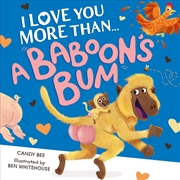 Buy Love You More Than A Baboon's Bum