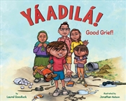 Buy Yáadilá!: Good Grief!