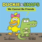 Buy We Cannot Be Friends (Duckie & Snaps #1)