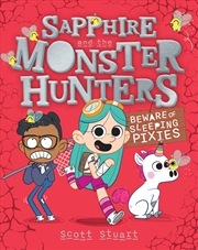 Buy Beware of Sleeping Pixies (Sapphire and the Monster Hunters #2)