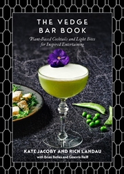 Buy The Vedge Bar Book: Plant-Based Cocktails and Light Bites for Inspired Entertaining