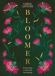 Buy Bloomer: Embracing a late-life flourishing