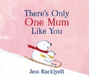 Buy There's Only One Mum Like You