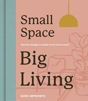 Buy Small Space, Big Living