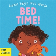 Buy Bed Time!: Aussie Baby's First Words 2