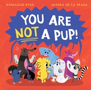 Buy You Are Not A Pup!