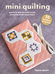 Buy Mini Quilting: 35 Modern Projects