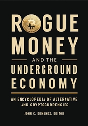 Buy Rogue Money And The Underground Economy