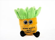 Buy Punchkins - Work Would Succ Without You' Plush